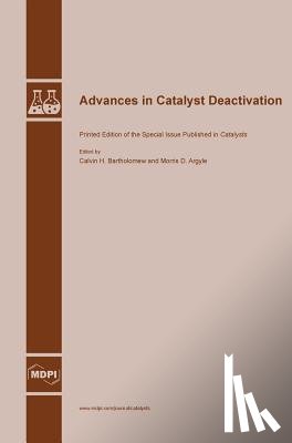 Bartholomew, Calvin H. - Advances in Catalyst Deactivation
