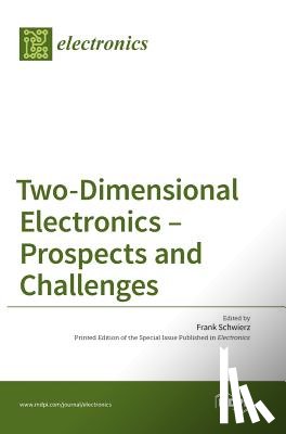Schwierz, Frank - Two-Dimensional Electronics - Prospects and Challenges