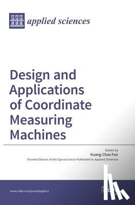 Fan, Kuang-Chao - Design and Applications of Coordinate Measuring Machines