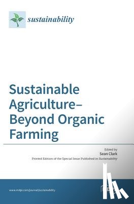Clark, Sean - Sustainable Agriculture-Beyond Organic Farming (1. 2016)