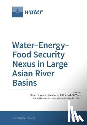 Keskinen, Marko - Water-Energy-Food Security Nexus in Large Asian River Basins