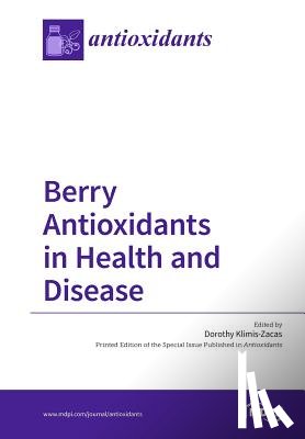 Klimis-Zacas, Dorothy - Berry Antioxidants in Health and Disease