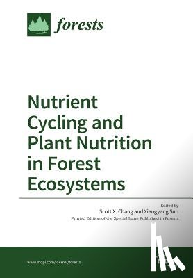 Chang, Scott X. - Nutrient Cycling and Plant Nutrition in Forest Ecosystems