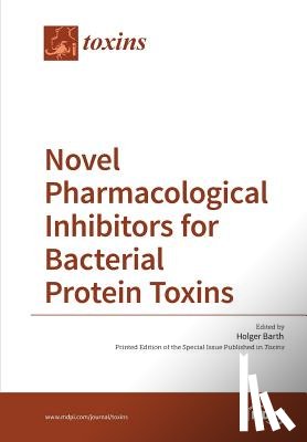 Barth, Holger - Novel Pharmacological Inhibitors for Bacterial Protein Toxins