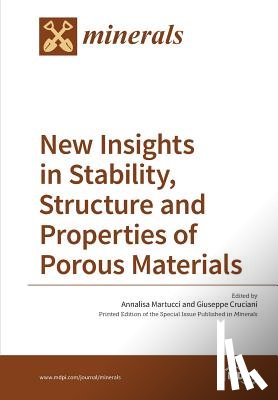 Martucci, Annalisa - New Insights in Stability, Structure and Properties of Porous Materials