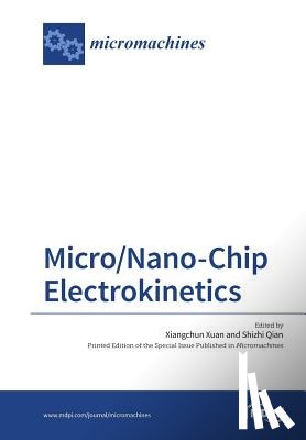 Xuan, Xiangchun - Micro/Nano-Chip Electrokinetics