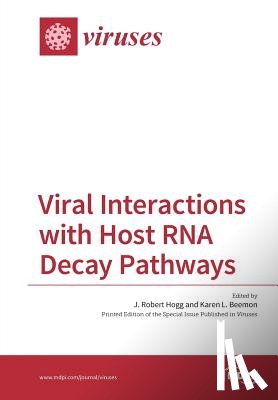 Hogg, Robert J. - Viral Interactions with Host RNA Decay Pathways