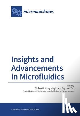 Li, Weihua - Insights and Advancements in Microfluidics