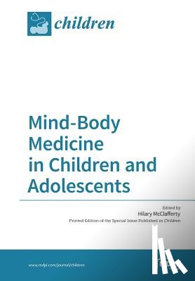 McClafferty, Hilary - Mind-Body Medicine in Children and Adolescents