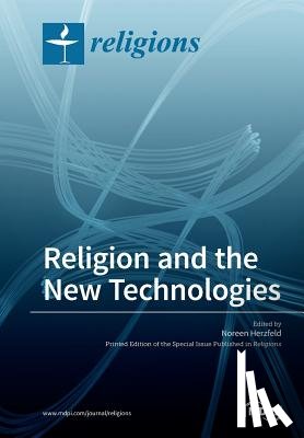 Herzfeld, Noreen - Religion and the New Technologies