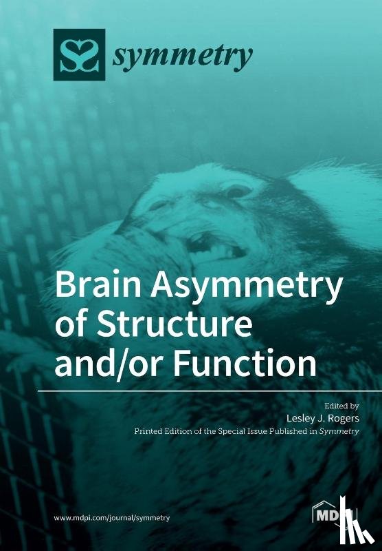 Rogers, Department of Physiology Lesley J - Brain Asymmetry of Structure and/or Function