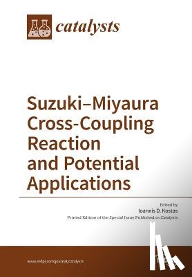 Kostas, Ioannis D. - Suzuki-Miyaura Cross-Coupling Reaction and Potential Applications