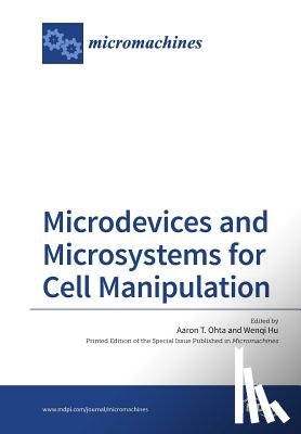 Aohta, Aaron T. - Microdevices and Microsystems for Cell Manipulation