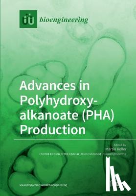 Koller, Martin - Advances in Polyhydroxyalkanoate (PHA) Production