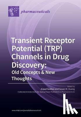 Szallasi, Arpad - Transient Receptor Potential (TRP) Channels in Drug Discovery