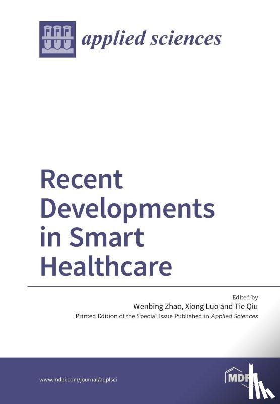 Zhao, Wenbing - Recent Developments in Smart Healthcare
