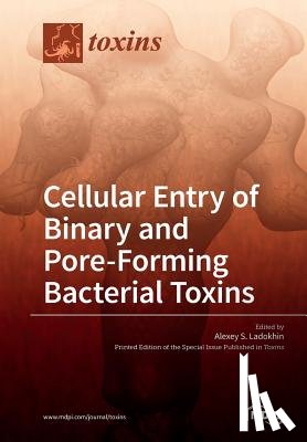 Ladokhin, Alexey S. - Cellular Entry of Binary and Pore-Forming Bacterial Toxins