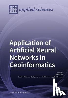 Lee, Saro - Application of Artificial Neural Networks in Geoinformatics