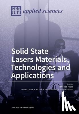 Pirzio, Federico - Solid State Lasers Materials, Technologies and Applications