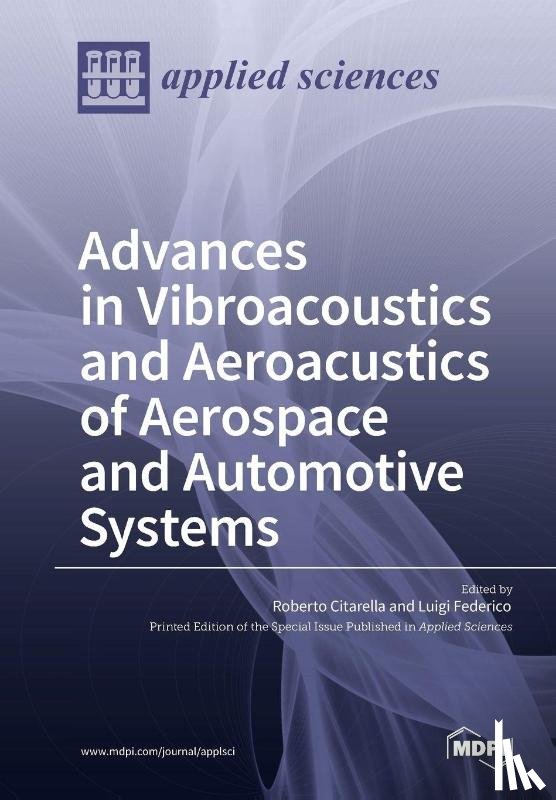 Citarella, Roberto - Aeroacustic and Vibroacoustic Advancement in Aerospace and Automotive Systems