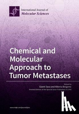 Sava, Gianni - Chemical and Molecular Approach to Tumor Metastases