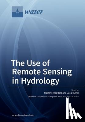 Frappart, Frédéric - The Use of Remote Sensing in Hydrology
