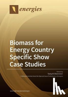 Al-Shemmeri, Tariq - Biomass for Energy Country Specific Show Case Studies