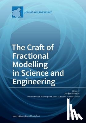 Hristov, Jordan - The Craft of Fractional Modelling in Science and Engineering