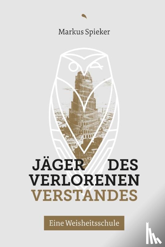 Spieker, Markus - Jäger des verlorenen Verstandes