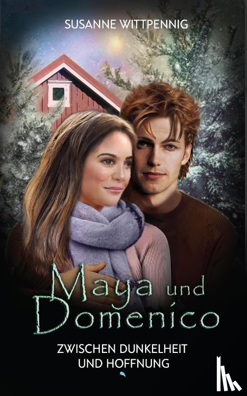 Wittpennig, Susanne - Maya und Domenico: Zwischen Dunkelheit und Hoffnung