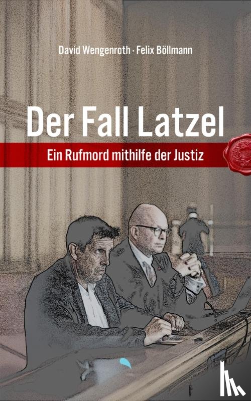Wengenroth, David, Böllmann, Felix - Der Fall Latzel