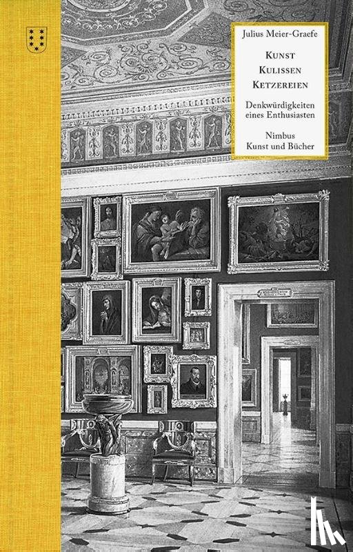 Meier-Graefe, Julius - Kunst Kulissen Ketzereien