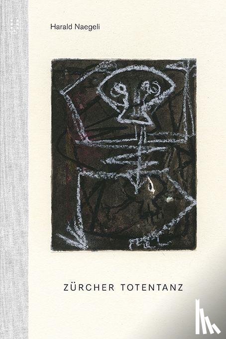 Naegeli, Harald - Zürcher Totentanz