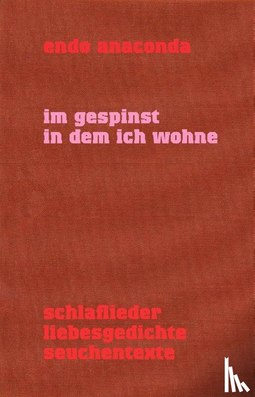 Anaconda, Endo - Im Gespinst in dem ich wohne