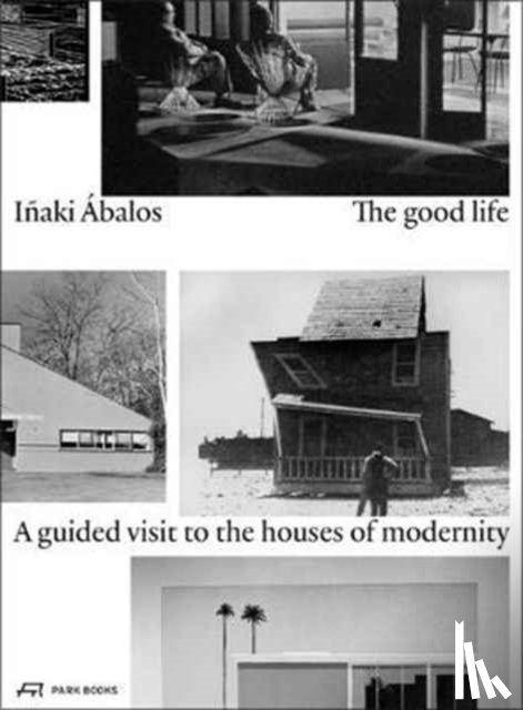 Abalos, Inaki - The Good Life