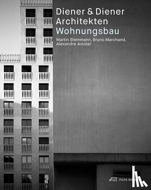 Aviolat, Alexandre, Marchand, Bruno, Steinmann, Martin - Diener & Diener Architekten - Wohnungsbau