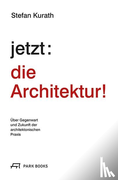 Kurath, Stefan - jetzt: die Architektur!