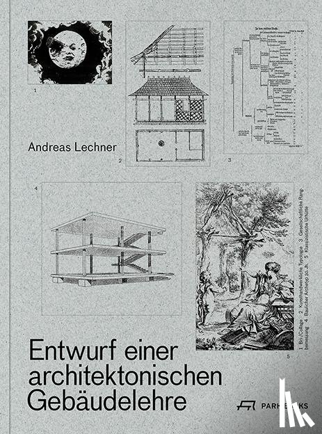 Lechner, Andreas - Entwurf einer architektonischen Gebäudelehre