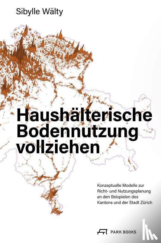Wälty, Sibylle - Haushälterische Bodennutzung vollziehen