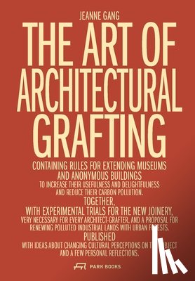Gang, Jeanne - The Art of Architectural Grafting