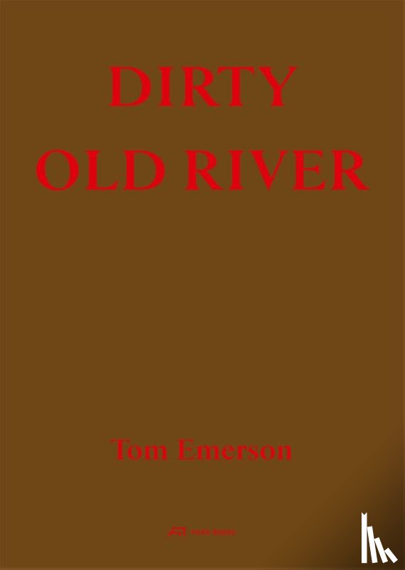 Emerson, Tom - Dirty Old River