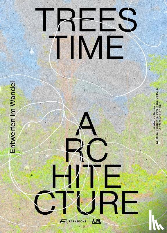  - Trees, Time, Architecture!