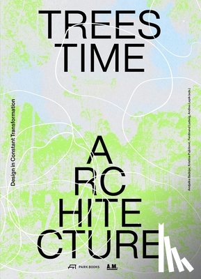  - Trees, Time, Architecture