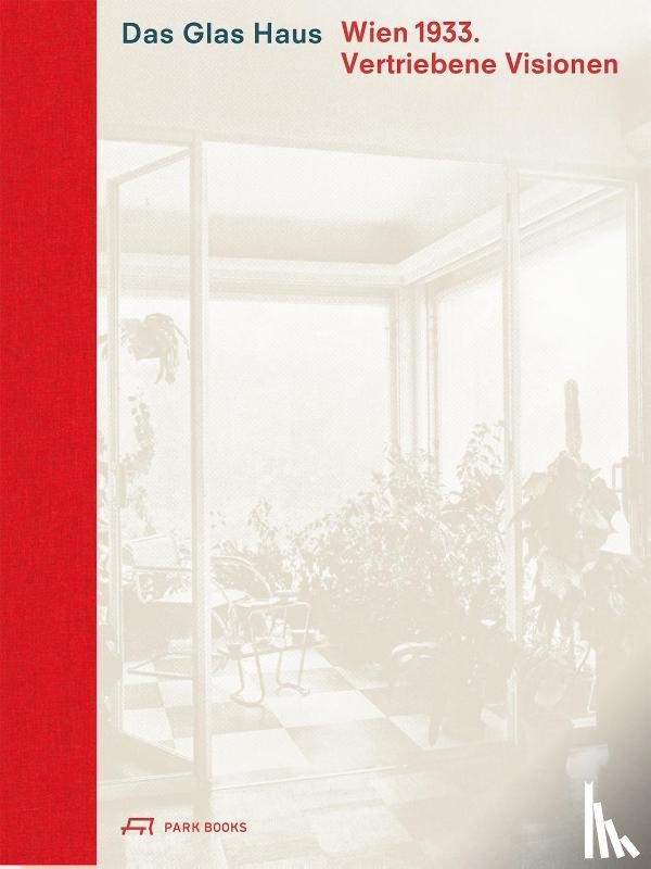 Wohlgemuth, Caroline, Eisenköck, Maximilian, Oláh, Stefan - Das Glas Haus