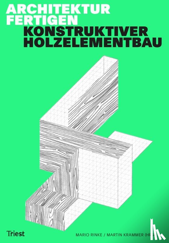 Rinke, Mario, Krammer, Martin, Heinz, Mathias, Jussel, Richard - Architektur fertigen