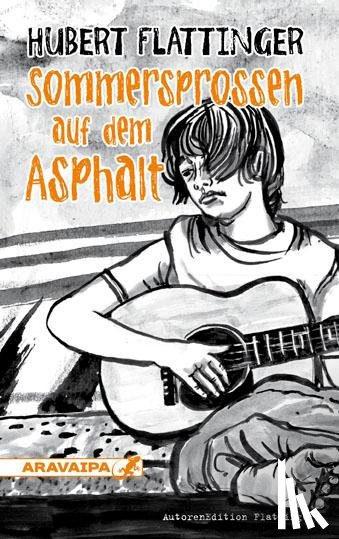Flattinger, Hubert - Sommersprossen auf dem Asphalt