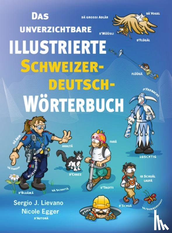 Egger, Nicole - Das unverzichtbare illustrierte Schweizerdeutsch-Wörterbuch