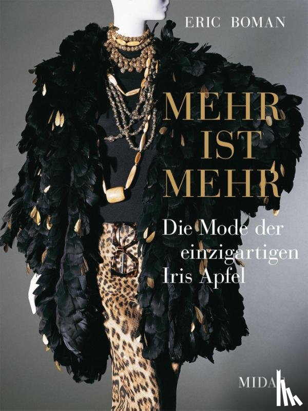 Boman, Eric, Apfel, Iris - MEHR IST MEHR - Die Mode der einzigartigen Iris Apfel