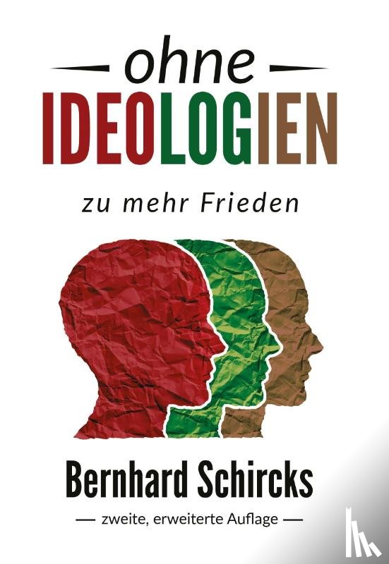 Schircks, Bernhard - ohne Ideologien