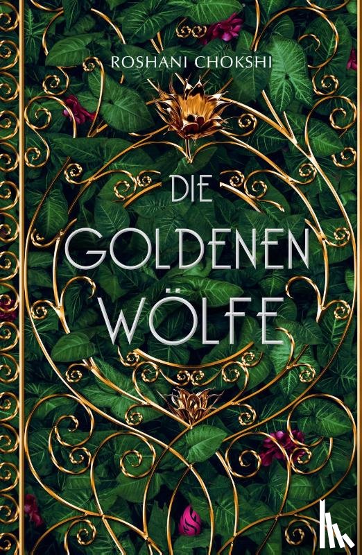 Chokshi, Roshani - Die goldenen Wölfe (Bd. 1)